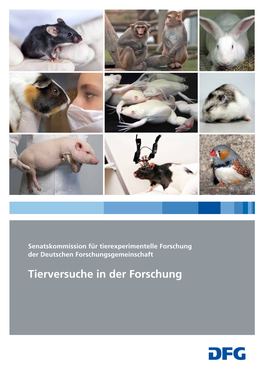 Tierversuche in Der Forschung Senatskommission Für Tierexperimentelle Forschung Der Deutschen Forschungsgemeinschaft Tierversuche in Der Forschung 2 3