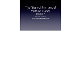 The Sign of Immanuel Matthew 1:22,23 Isaiah 7 Wayne O