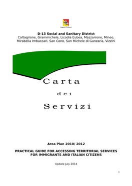 D-13 Social and Sanitary District Caltagirone, Grammichele, Licodia Eubea, Mazzarrone, Mineo, Mirabella Imbaccari, San Cono, San Michele Di Ganzaria, Vizzini