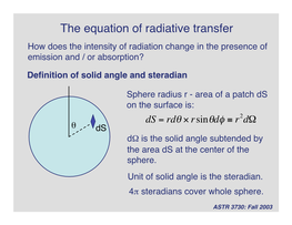 The Equation of Radiative Transfer How Does the Intensity of Radiation Change in the Presence of Emission and / Or Absorption?