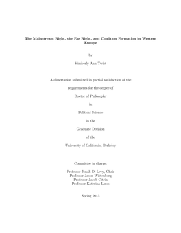 The Mainstream Right, the Far Right, and Coalition Formation in Western Europe by Kimberly Ann Twist a Dissertation Submitted In