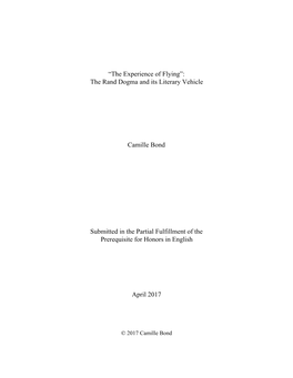 “The Experience of Flying”: the Rand Dogma and Its Literary Vehicle Camille Bond Submitted in the Partial Fulfillment Of