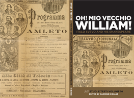 Italo Svevo and His Shakespeare Shakespeare His Italoand Svevo William!” Vecchio Mio “Oh! Oh! Mio Vecchio William! Italo Svevo and His Shakespeare Di Biase