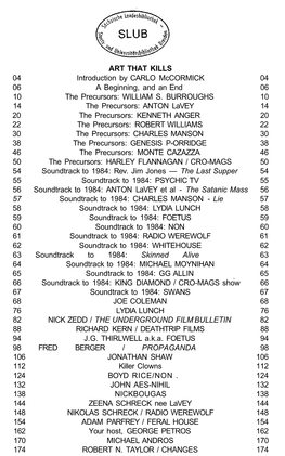 ART THAT KILLS 04 Introduction by CARLO Mccormick 04 06 a Beginning, and an End 06 10 the Precursors: WILLIAM S