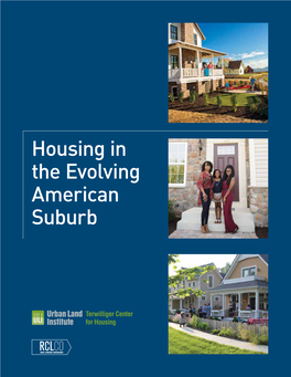 Housing in the Evolving American Suburb Cover, from Top: Daybreak, South Jordan, Utah