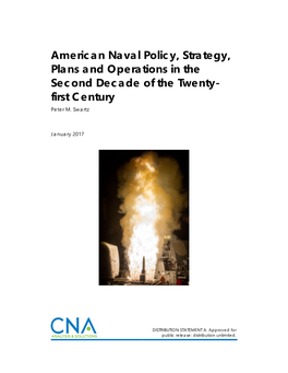 American Naval Policy, Strategy, Plans and Operations in the Second Decade of the Twenty- First Century Peter M