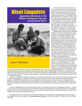 At the Start of World War II the U.S. Army Turned to Americans of Japanese Ancestry, the Nisei, to Provide Vital Intel- Ligence Against Japanese Forces in the Pacific