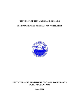 Republic of the Marshall Islands Environmental Protection Authority Pesticides and Persistent Organic Pollutants (Pops) Regulati