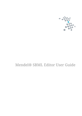 Mendel® SBML Editor User Guide Table of Contents