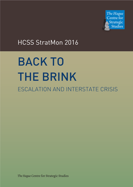 THE BRINK BACK to the Hague Centre for Strategic Studies the BRINK ESCALATION and INTERSTATE CRISIS