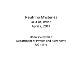 Neutrino Mysteries OLLI UC Irvine April 7, 2014