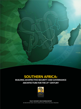 Southern Africa: Building an Effective Security and Governance Architecture for the 21St Century