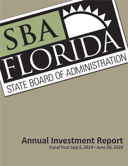 Annual Investment Report Fiscal Year July 1, 2019 - June 30, 2020 State Board of Administration Table of Contents