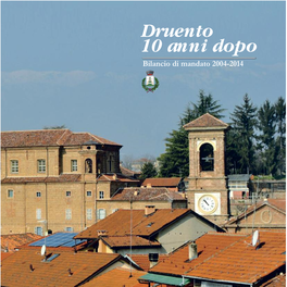 Druento 10 Anni Dopo Bilancio Di Mandato 2004-2014 2 Bilancio Di Mandato 2004-2014 Indice 3 Presentazione Del Sindaco 4 Il Programma 2004-2014