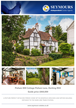 Pixham Mill Cottage Pixham Lane, Dorking RH4 Guide Price £860,000