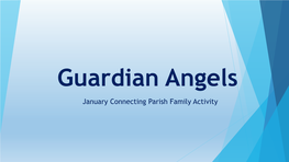 Guardian Angel Prayer Angel of God, My Guardian Dear, to Whom God’S Love Commits Me Here