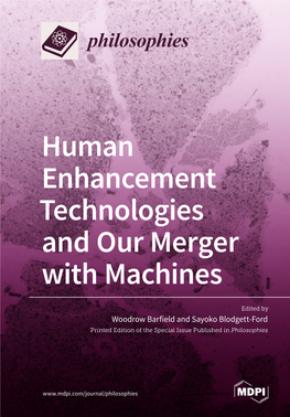 Human Enhancement Technologies and Our Merger with Machines