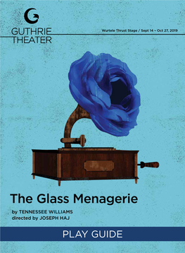 The Glass Menagerie by TENNESSEE WILLIAMS Directed by JOSEPH HAJ PLAY GUIDE Inside