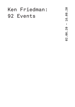 Ken Friedman: 92 Events 02.06.20 – 16.08.20 the Distance from the Sentence to Your Eyes Is My Sculpture