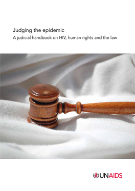 Judging the Epidemic: a Judicial Handbook on HIV, Human Rights