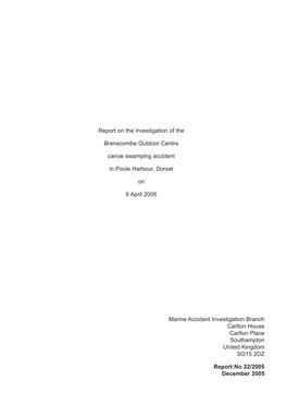 Report on the Investigation of the Brenscombe Outdoor Centre Canoe Swamping Accident in Poole Harbour, Dorset on 6 April 2005 Ma