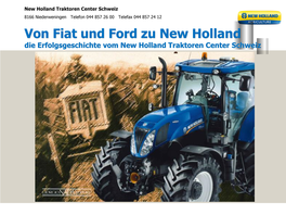 Von Fiat Und Ford Zu New Holland Die Erfolgsgeschichte Vom New Holland Traktoren Center Schweiz New Holland Traktoren Center Schweiz Geschichte FIAT / FORD / CNH