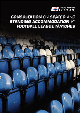 Consultation on Seated and Standing Accommodation at Football League Matches Contents