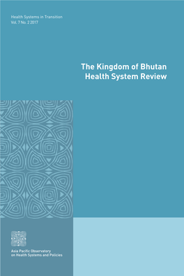 The Kingdom of Bhutan Health System Review