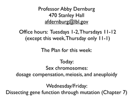 The Plan for This Week: Today: Sex Chromosomes: Dosage