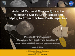 Asteroid Retrieval Mission Concept – Trailblazing Our Future in Space and Helping to Protect Us from Earth Impactors