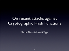 On Recent Attacks Against Cryptographic Hash Functions