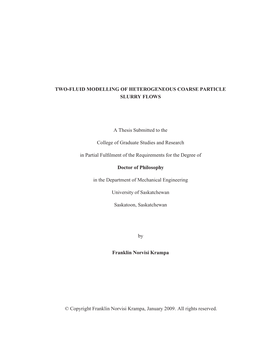 TWO-FLUID MODELLING of HETEROGENEOUS COARSE PARTICLE SLURRY FLOWS a Thesis Submitted to the College of Graduate Studies and Rese