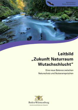 Leitbild „Zukunft Naturraum Wutachschlucht“