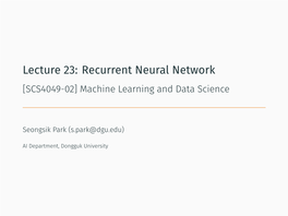 Lecture 23: Recurrent Neural Network [SCS4049-02] Machine Learning and Data Science
