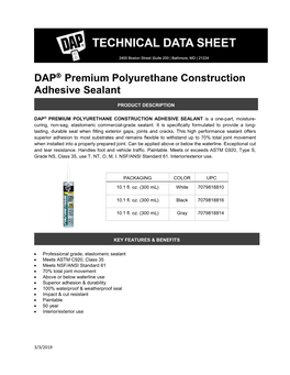 DAP® PREMIUM POLYURETHANE CONSTRUCTION ADHESIVE SEALANT Is a One-Part, Moisture- Curing, Non-Sag, Elastomeric Commercial-Grade Sealant