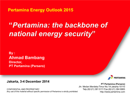 “Pertamina: the Backbone of National Energy Security”