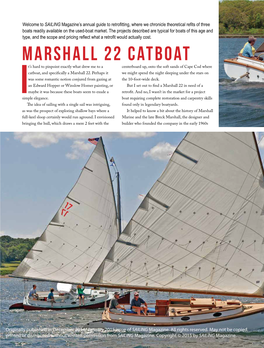 Marshall 22 Catboat T’S Hard to Pinpoint Exactly What Drew Me to a Centerboard Up, Onto the Soft Sands of Cape Cod Where Catboat, and Specifically a Marshall 22