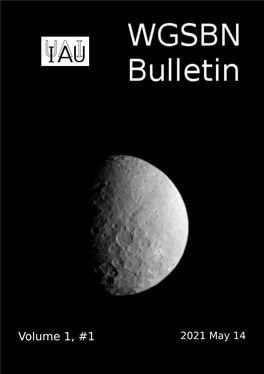 Volume 1, #1 2021 May 14 Published on Behalf of the International Astronomical Union by the WG Small Bodies Nomenclature