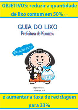 OBJETIVOS: Reduzir a Quantidade De Lixo Comum Em 50% . . . E Aumentar a Taxa De Reciclagem Para