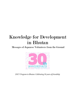 Knowledge for Development in Bhutan Messages of Japanese Volunteers from the Ground