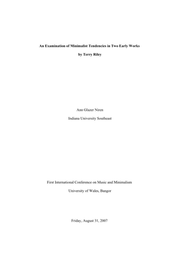 An Examination of Minimalist Tendencies in Two Early Works by Terry Riley Ann Glazer Niren Indiana University Southeast First I