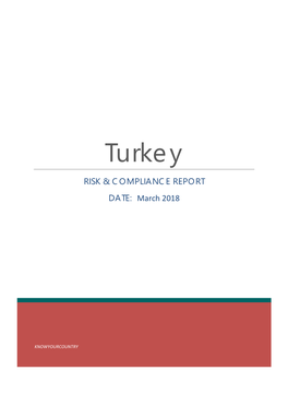 Turkey RISK & COMPLIANCE REPORT DATE: March 2018