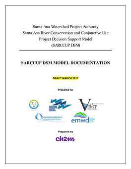 Santa Ana Watershed Project Authority Santa Ana River Conservation and Conjunctive Use Project Decision Support Model (SARCCUP DSM)