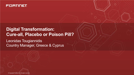 Digital Transformation: Cure-All, Placebo Or Poison Pill? Leonidas Tougiannidis Country Manager, Greece & Cyprus