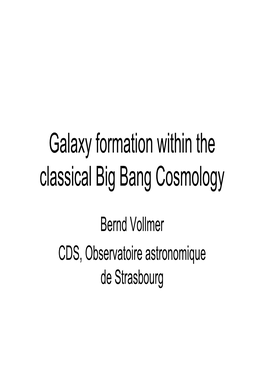 Galaxy Formation Within the Classical Big Bang Cosmology