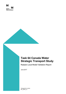 Task 64 Canada Water Strategic Transport Study Railplan Local Model Validation Report