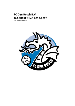 FC Den Bosch B.V. JAARREKENING 2019-2020 Te 'S-HERTOGENBOSCH