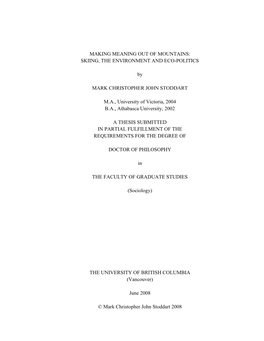 MAKING MEANING out of MOUNTAINS: SKIING, the ENVIRONMENT and ECO-POLITICS by MARK CHRISTOPHER JOHN STODDART M.A., University Of