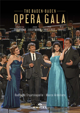 The Baden-Baden Opera Gala Ekaterina Jonas Anja Bryn Gubanova Kaufmann Harteros Terfel