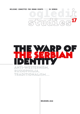 THE WARP of the SERBIAN IDENTITY Anti-Westernism, Russophilia, Traditionalism